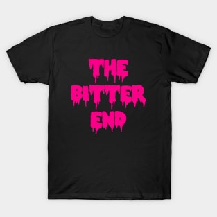 The Bitter End T-Shirt